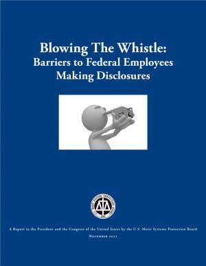 MSPB) Report, Blowing the Whistle: Barriers to Federal Employees Making Disclosures