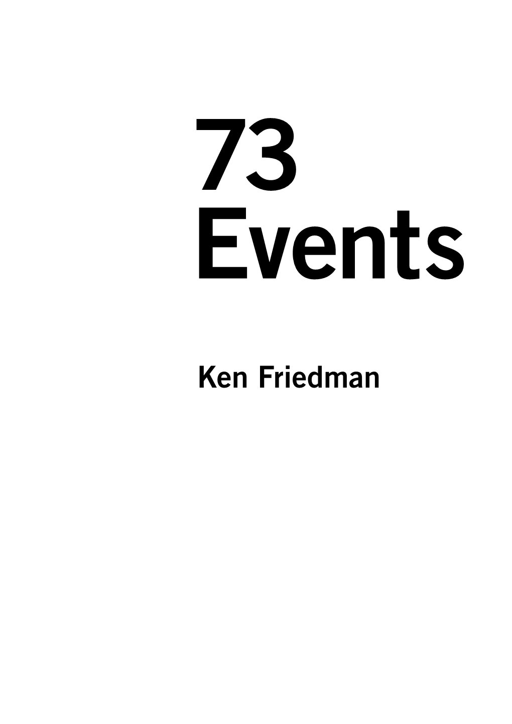 Ken Friedman 73 Events 1956 – 2009