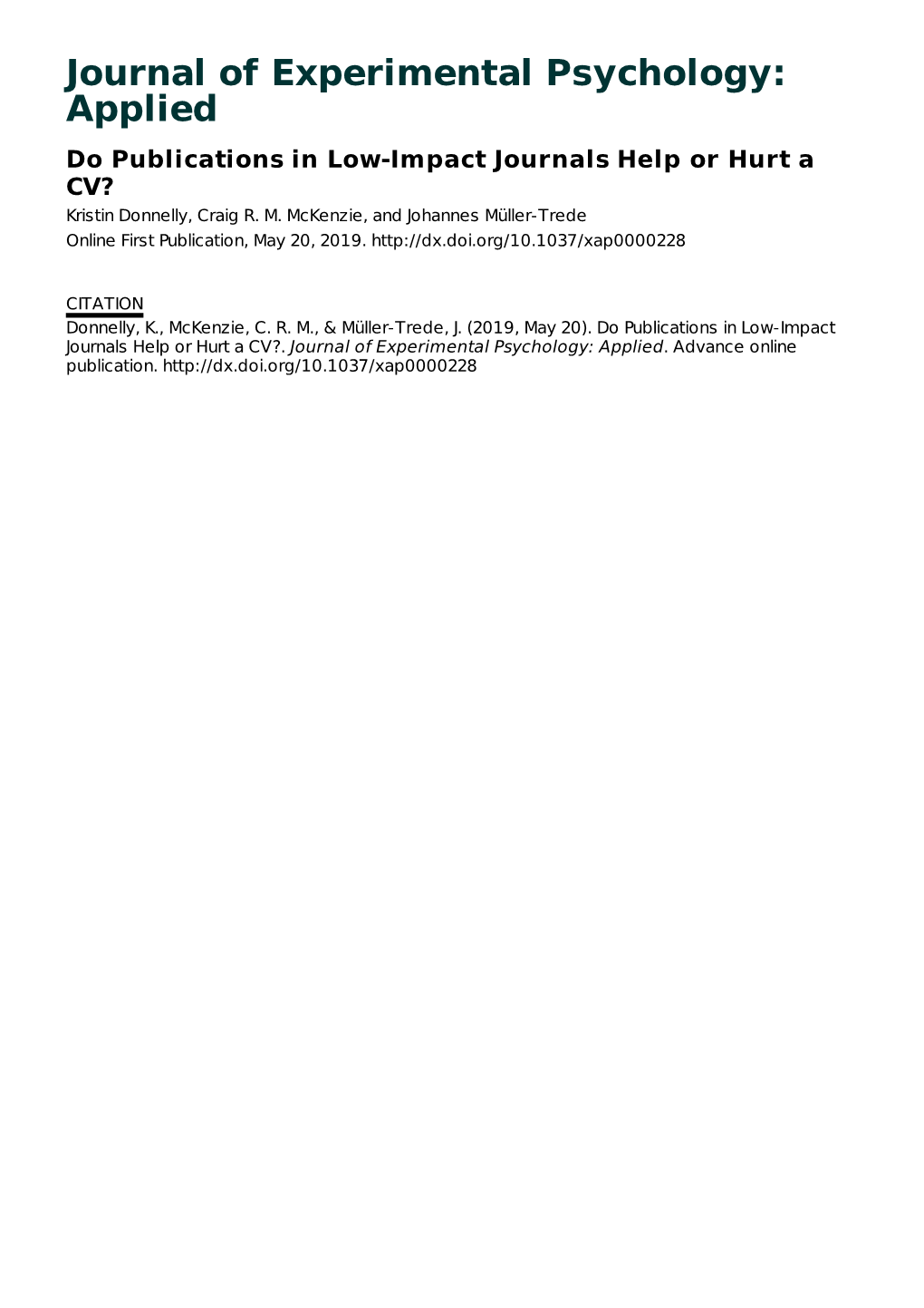 Journal of Experimental Psychology: Applied Do Publications in Low-Impact Journals Help Or Hurt a CV? Kristin Donnelly, Craig R