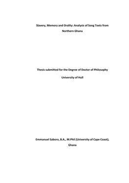 Slavery, Memory and Orality: Analysis of Song Texts from Northern Ghana Thesis Submitted for the Degree of Doctor of Philosophy