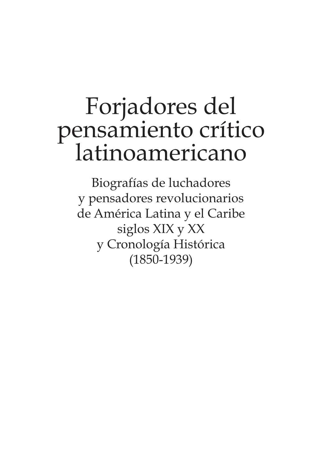 Forjadores Del Pensamiento Crítico Latinoamericano