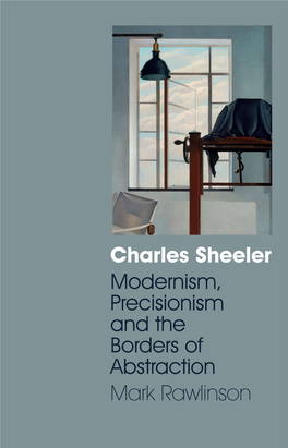 Charles Sheeler; Modernism, Precisionism and the Borders Of