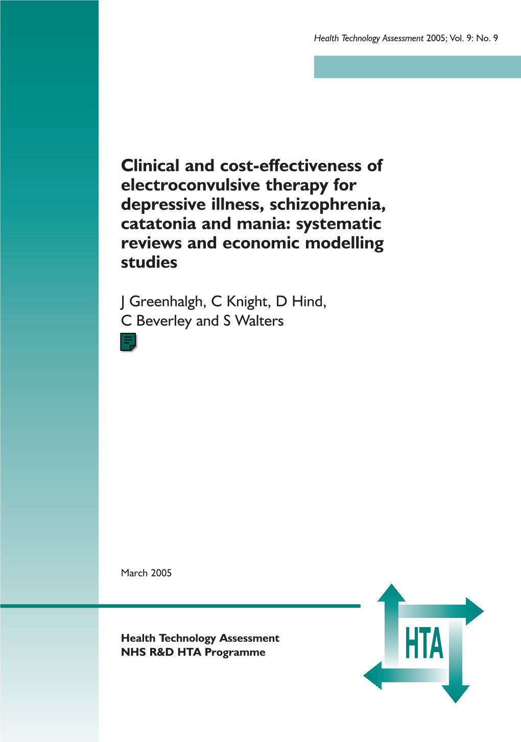 Electroconvulsive Therapy for Depressive Illness, Schizophrenia, Catatonia and Mania ISSN 1366-5278 Feedback Your Views About This Report