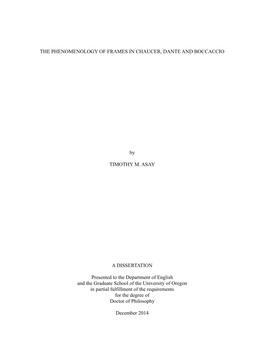 THE PHENOMENOLOGY of FRAMES in CHAUCER, DANTE and BOCCACCIO by TIMOTHY M. ASAY a DISSERTATION Presented to the Department Of