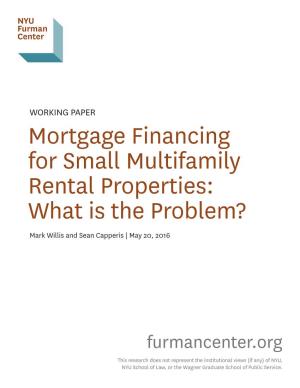 Mortgage Financing for Small Multifamily Rental Properties: What Is the Problem? Mark Willis and Sean Capperis | May 20, 2016