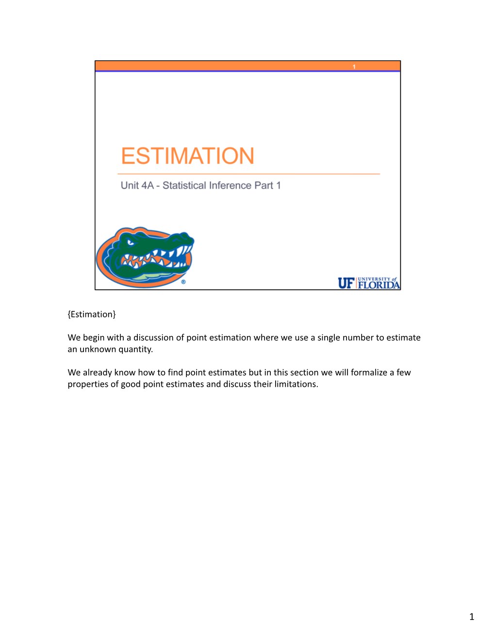 We Begin with a Discussion of Point Estimation Where We Use a Single Number to Estimate an Unknown Quantity