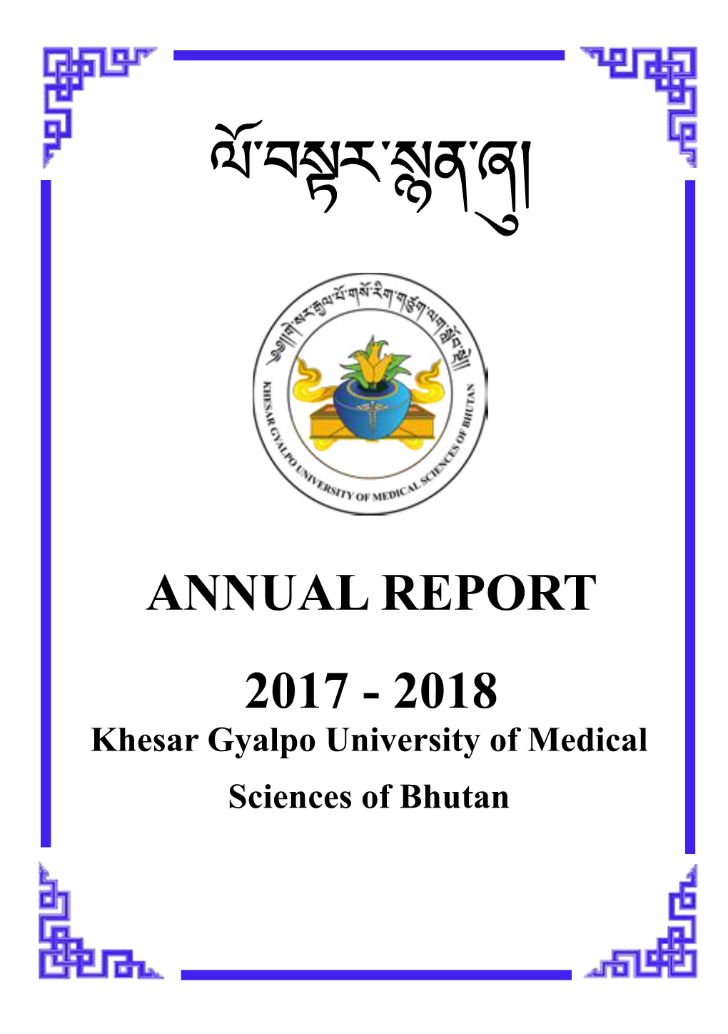 2017 - 2018 Khesar Gyalpo University of Medical Sciences of Bhutan Message from the President