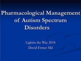 Pharmacological Management of Autism Spectrum Disorders