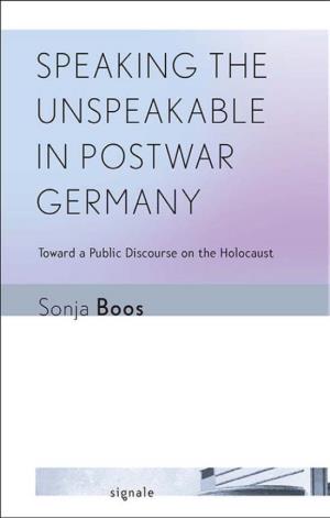 Speaking the Unspeakable in Postwar Germany: Toward