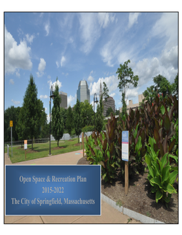 Open Space & Recreation Plan 2015-2022 the City of Springfield, Massachusetts