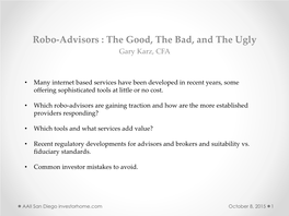 Robo-Advisors : the Good, the Bad, and the Ugly Gary Karz, CFA
