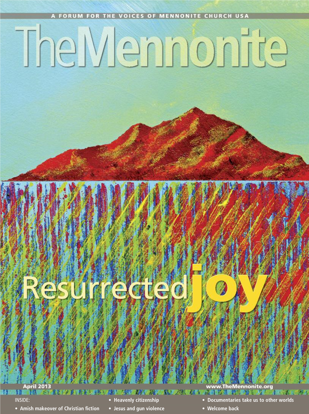 Mennonite Church USA 39 33 Opinion 56 Editorial on the COVER: “Last Beautiful Days of Autumn” by Ken Gingerich, Art Director, Mennonite Church USA Executive Board