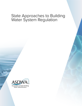 State Approaches to Building Water System Regulation ASDWA STATE APPROACHES to BUILDING WATER SYSTEM REGULATION