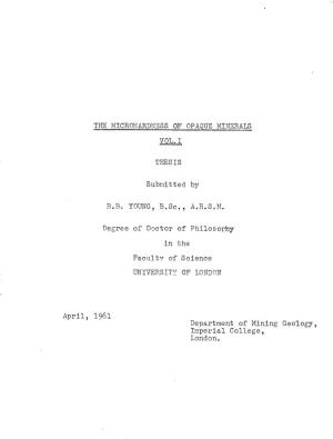 THE MICROHARDNESS of OPAQUE MINERALS VOL.I THESIS Submitted by B.B. YOUNG, B.Sc., A.R.S.M. Degree of Doctor of Philosophy In