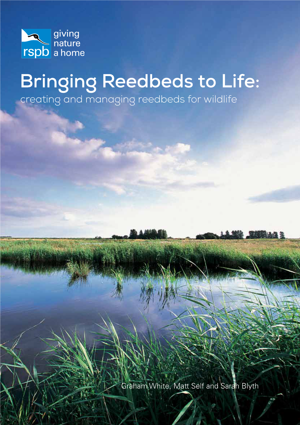 Bringing Reedbeds to Life: Creating and Managing Reedbeds for Wildlife
