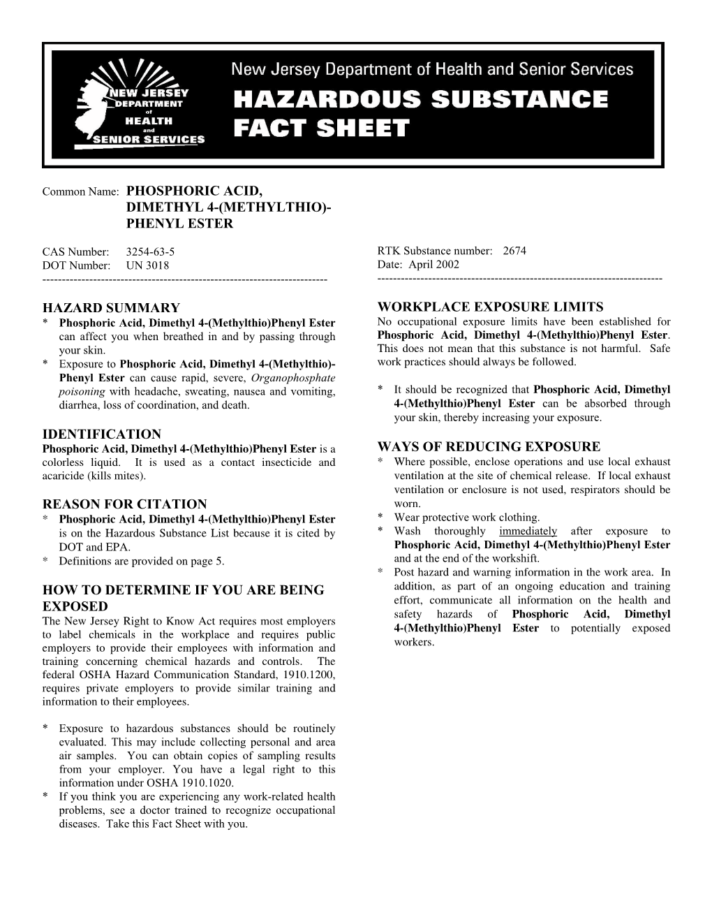 Common Name: PHOSPHORIC ACID, DIMETHYL 4-(METHYLTHIO)- PHENYL ESTER HAZARD SUMMARY IDENTIFICATION REASON for CITATION HOW TO