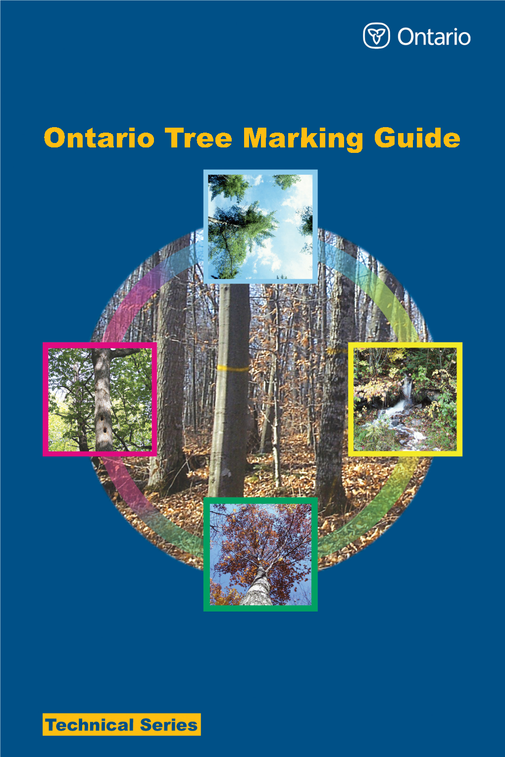 Ontario Tree Marking Guide Version 1.1 © 2004, Queen’S Printer for Ontario Printed in Ontario, Canada