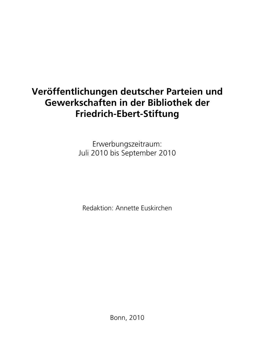 Veröffentlichungen Deutscher Parteien Und Gewerkschaften in Der Bibliothek Der Friedrich-Ebert-Stiftung
