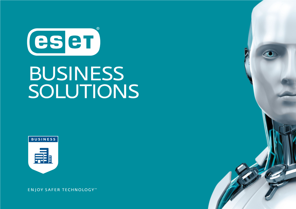 ESET Business Solutions, a Perfect Match for Your 25+ Seat Business — Utilizing 30 Years of Pioneering Experience in the Anti-Malware Industry