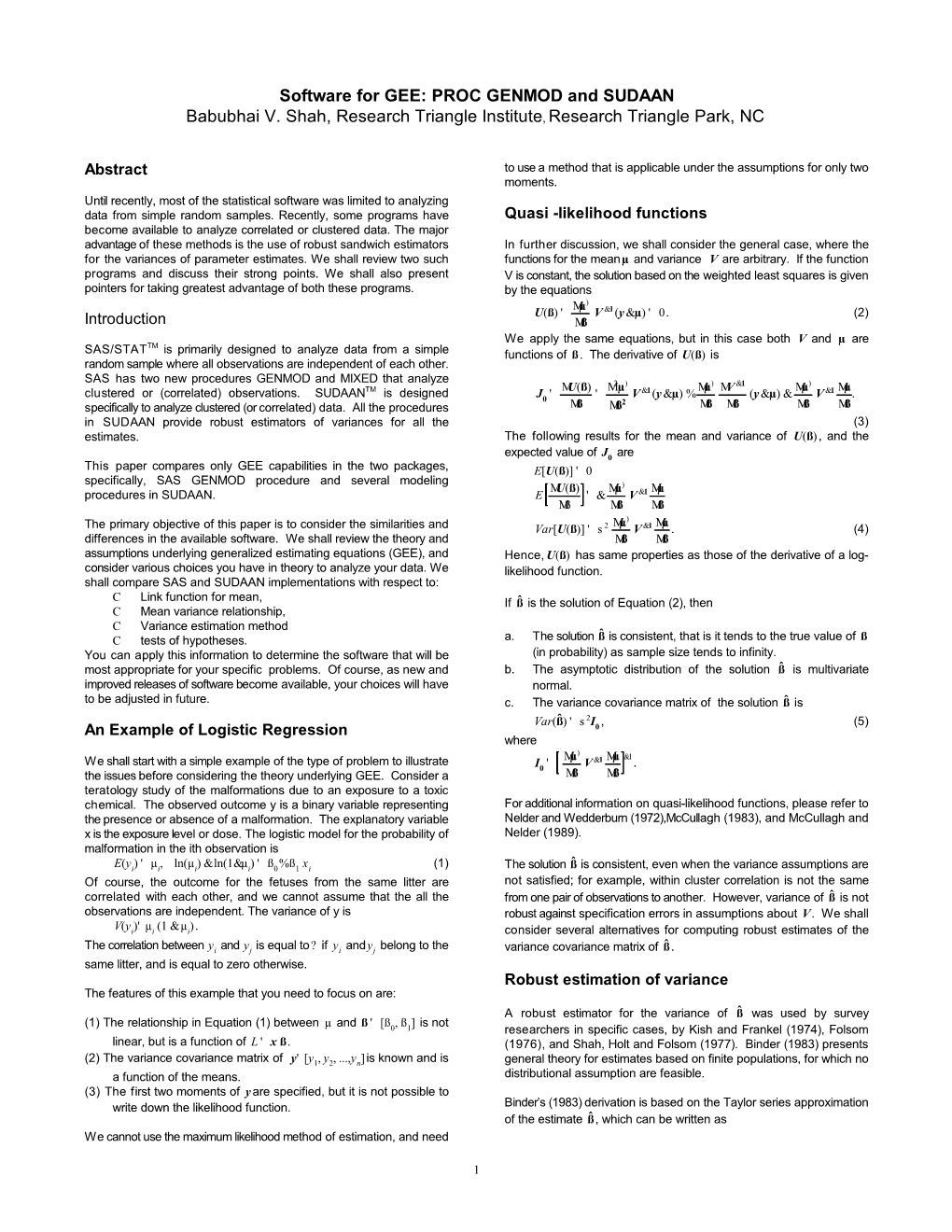 Software for GEE: PROC GENMOD and SUDAAN Babubhai V. Shah, Research Triangle Institute, Research Triangle Park, NC