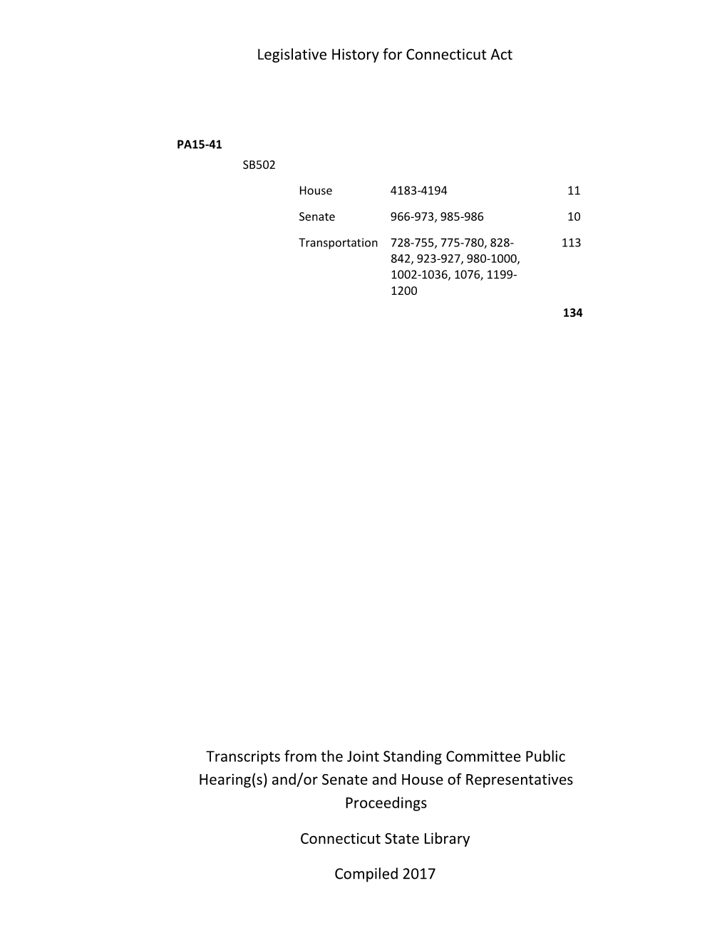 Legislative History for Connecticut Act Transcripts from the Joint Standing Committee Public Hearing(S) And/Or Senate and House