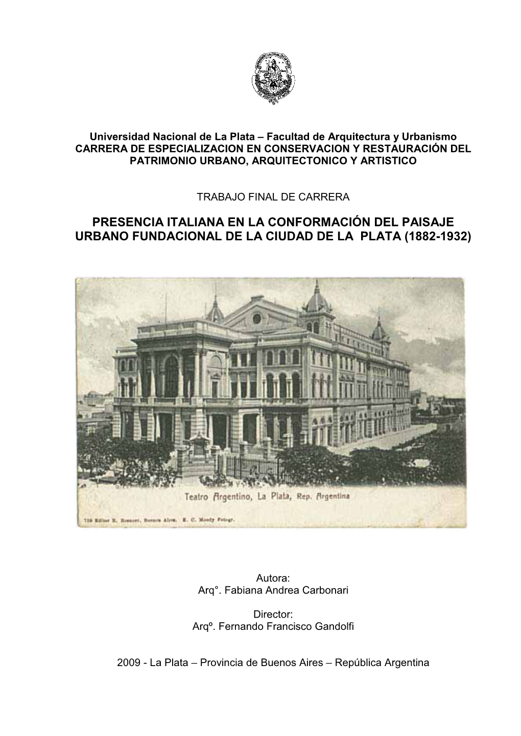 Presencia Italiana En La Conformación Del Paisaje Urbano Fundacional De La Ciudad De La Plata (1882-1932)