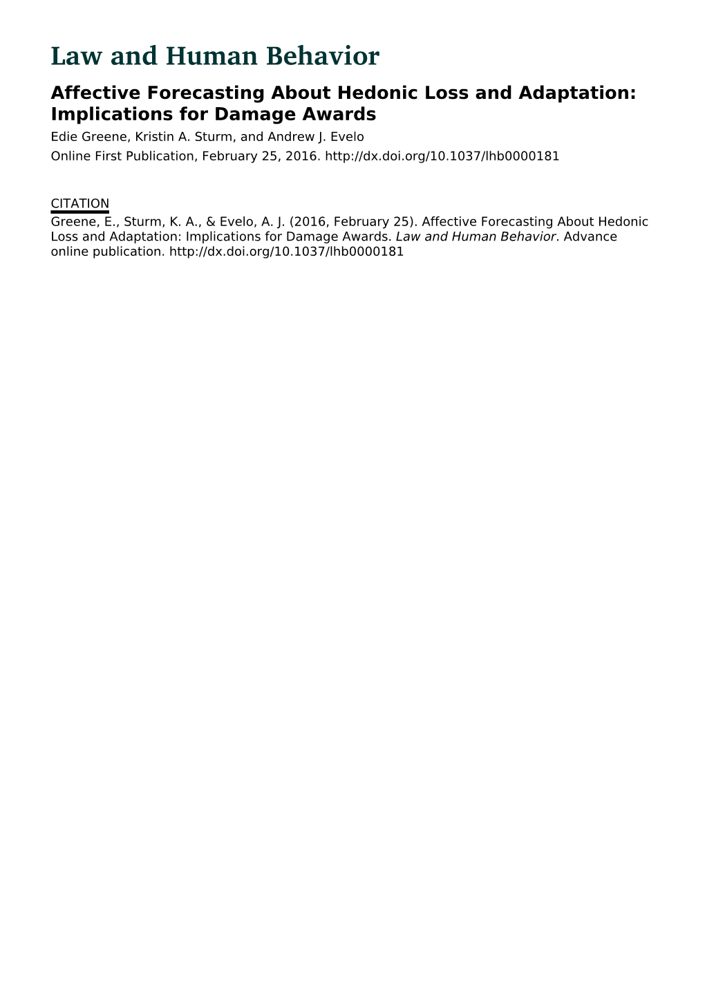 Law and Human Behavior Affective Forecasting About Hedonic Loss and Adaptation: Implications for Damage Awards Edie Greene, Kristin A