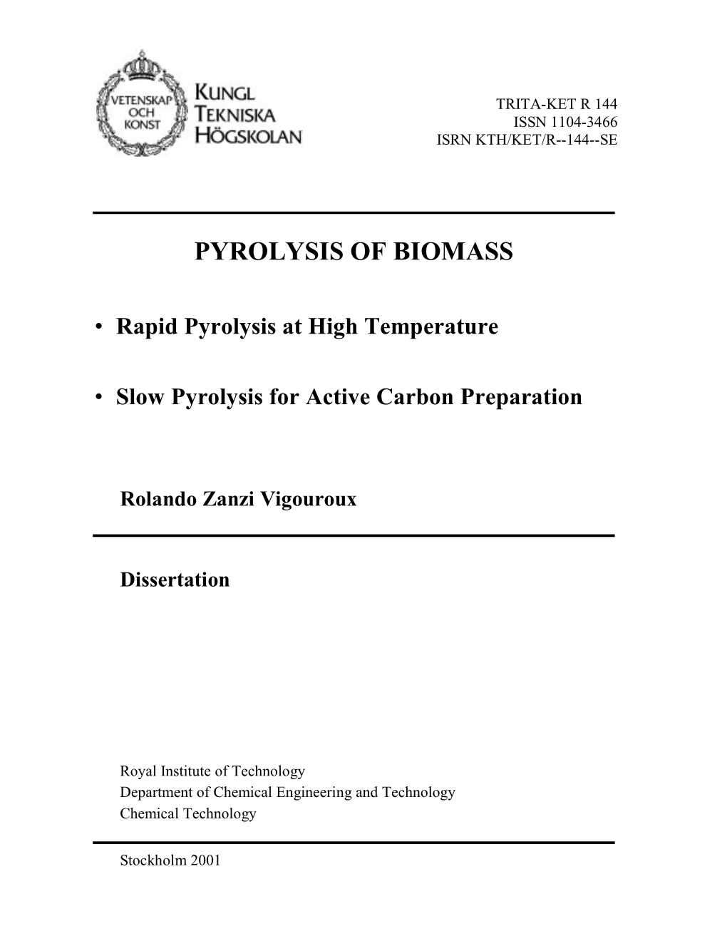 Pyrolysis of Biomass