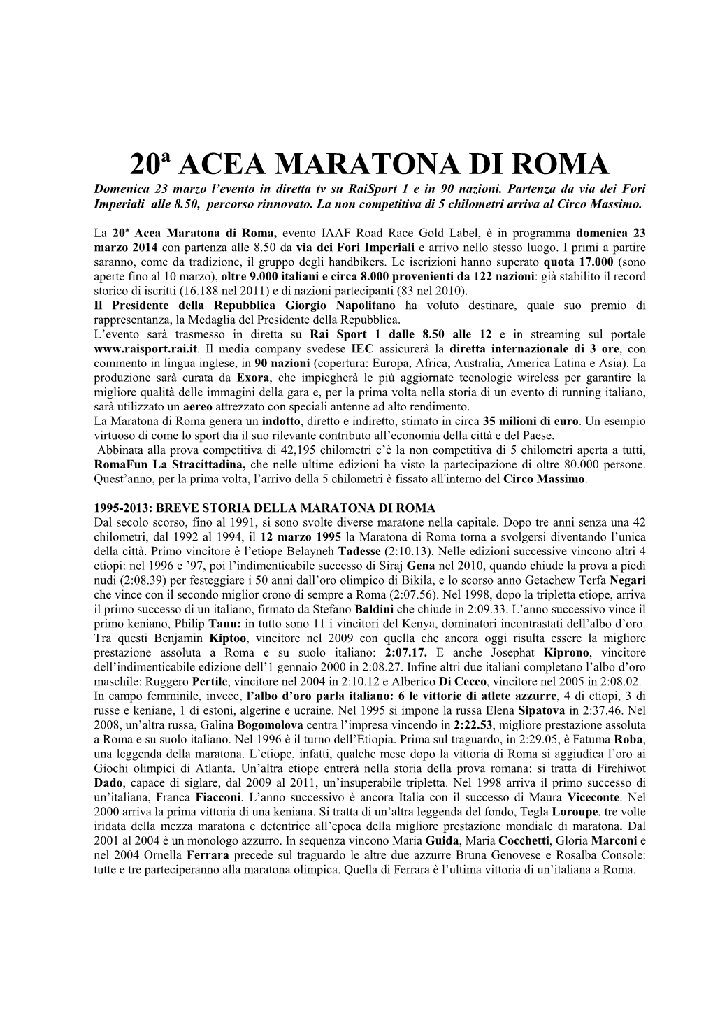 20ª ACEA MARATONA DI ROMA Domenica 23 Marzo L’Evento in Diretta Tv Su Raisport 1 E in 90 Nazioni