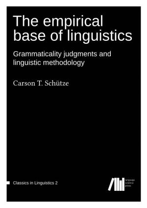 The Empirical Base of Linguistics Grammaticality Judgments and Linguistic Methodology