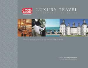 Luxury Travel, Highlighted by a Stunning Array of the Most Distinguished and Exclusive Hotel Groups and Brands Worldwide