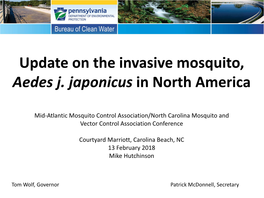 Update on the Invasive Mosquito, Aedes J. Japonicus in North America