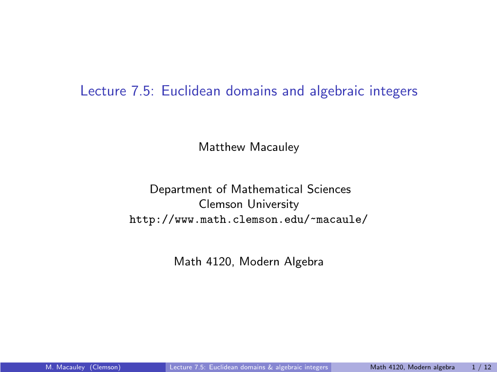 Lecture 7.5: Euclidean Domains and Algebraic Integers