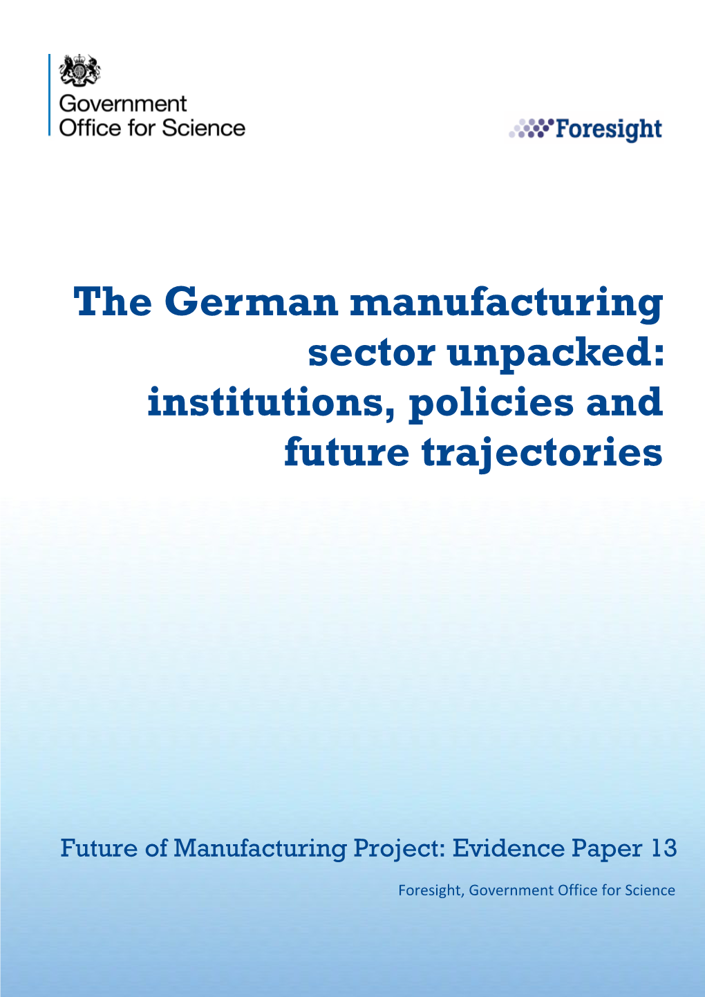 The German Manufacturing Sector Unpacked: Institutions, Policies and Future Trajectories