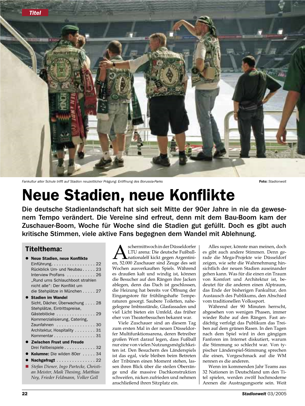 Neue Stadien, Neue Konflikte