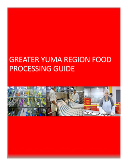 Greater Yuma Region Food Processing Guide 1.8 M 21,000+ Seasonal Food People Production Workers (Within 60 Miles)