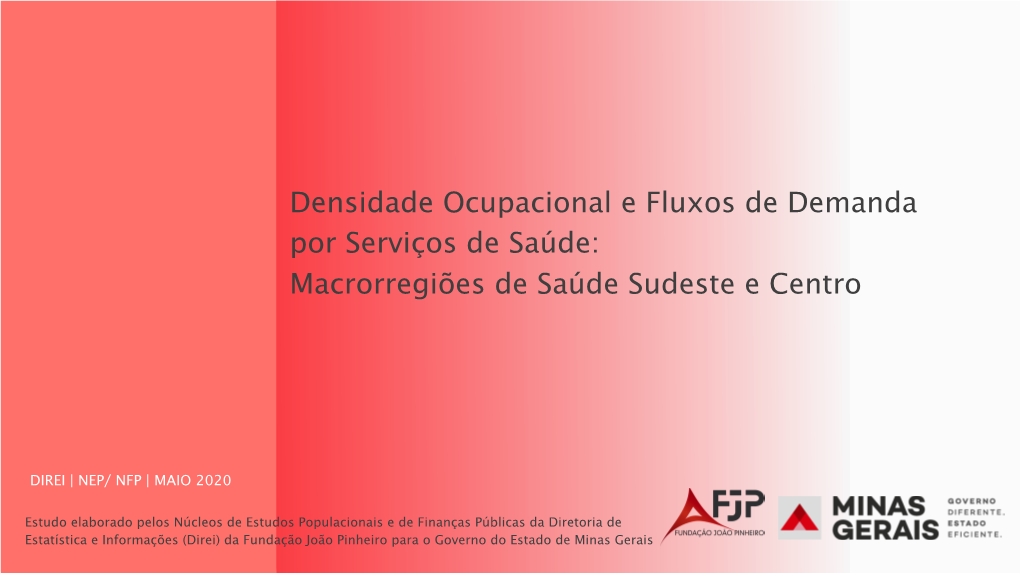 Densidade Ocupacional E Fluxos De Demanda Por Serviços De Saúde: Macrorregiões De Saúde Sudeste E Centro