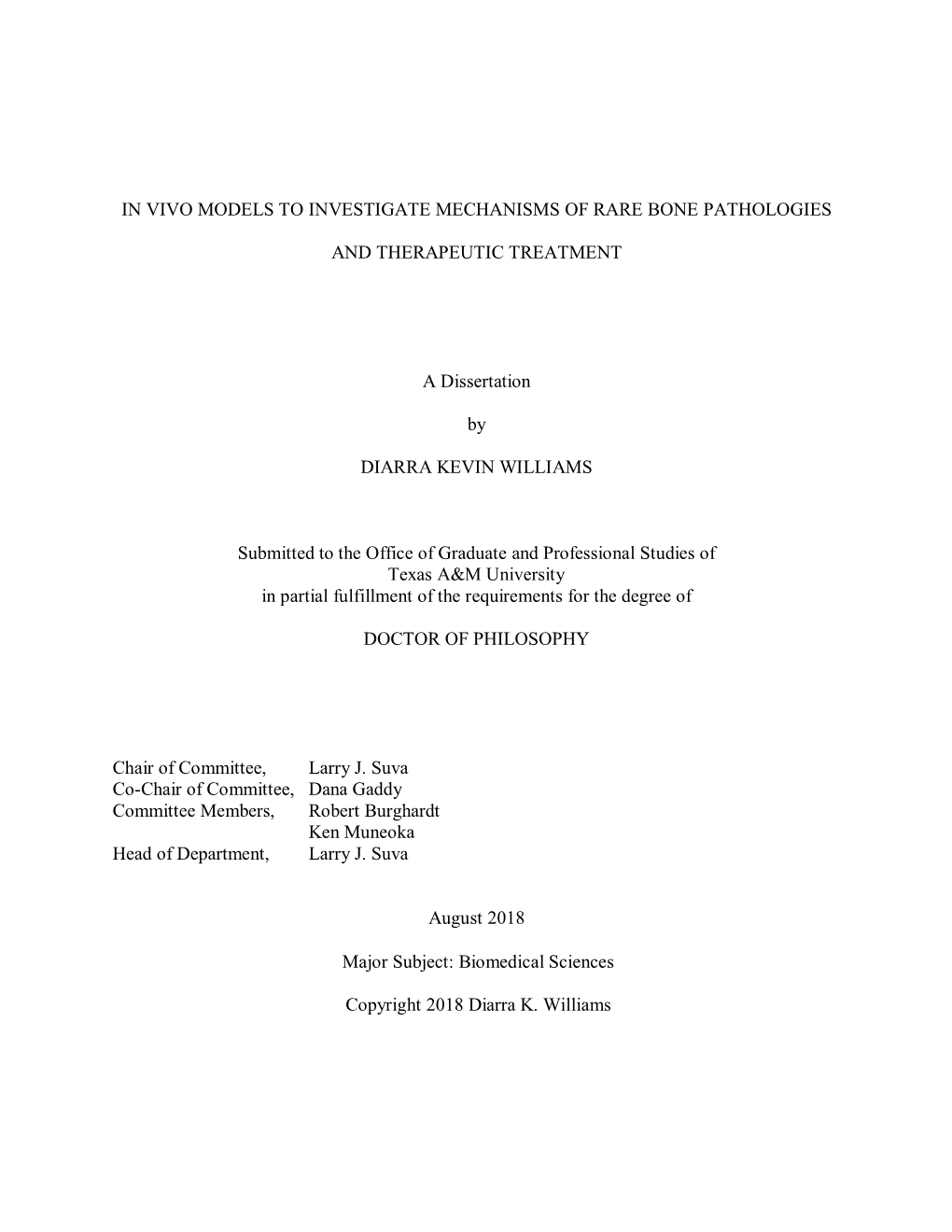 IN VIVO MODELS to INVESTIGATE MECHANISMS of RARE BONE PATHOLOGIES and THERAPEUTIC TREATMENT a Dissertation by DIARRA KEVIN WILLI