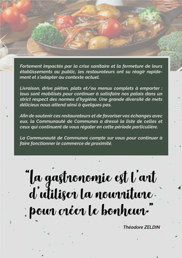 “La Gastronomie Est L'art D'utiliser La Nourriture Pour Créer Le Bonheur.”