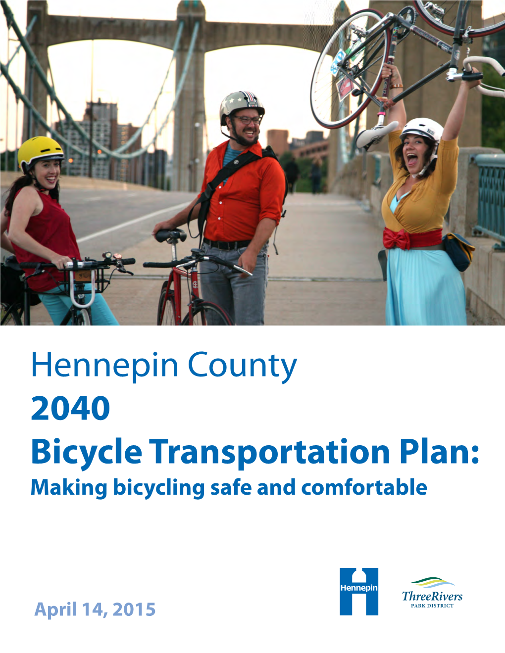 Hennepin County 2040 Bicycle Transportation Plan: Making Bicycling Safe and Comfortable