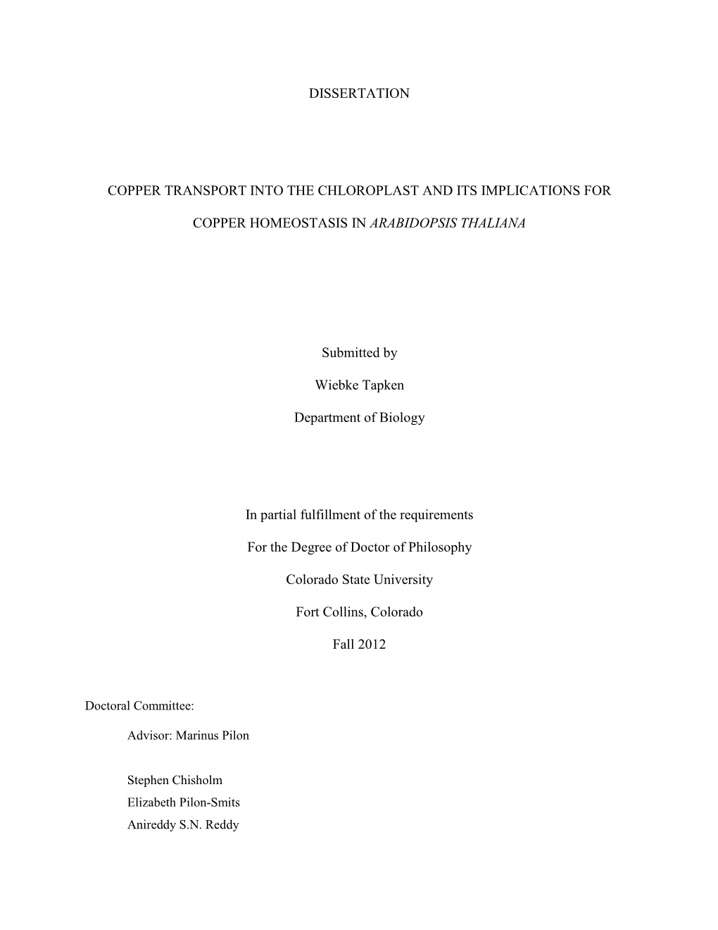 DISSERTATION COPPER TRANSPORT INTO the CHLOROPLAST and ITS IMPLICATIONS for COPPER HOMEOSTASIS in ARABIDOPSIS THALIANA Submitted