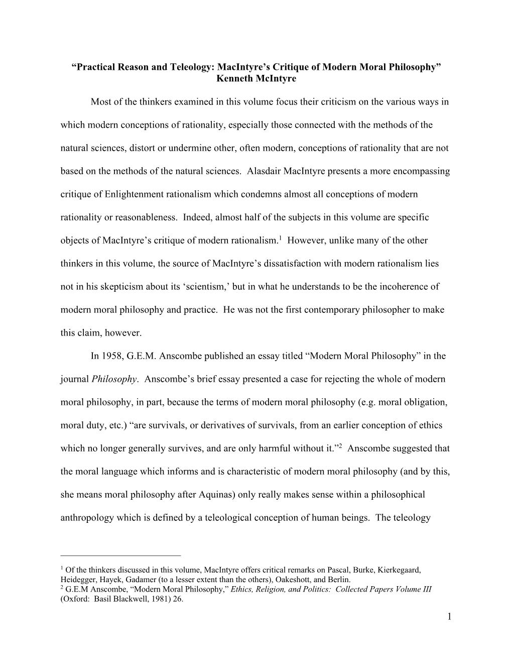 1 “Practical Reason and Teleology: Macintyre's Critique of Modern Moral Philosophy” Kenneth Mcintyre Most of the Thinkers