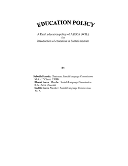 A Draft Education Policy of ASECA (W.B.) for Introduction of Education in Santali Medium