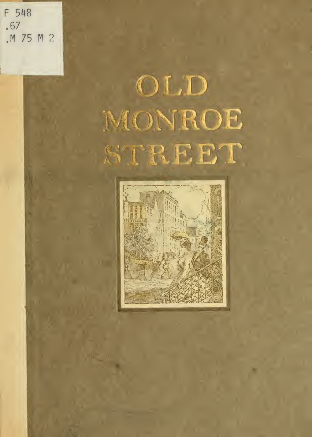 Old Monroe Street, Notes on the Monroe Street of Early Chicago Days