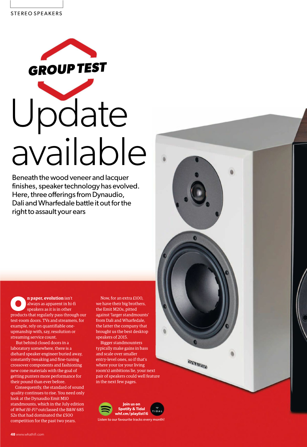 GROUP TEST up Date Available Beneath the Wood Veneer and Lacquer Finishes, Speaker Technology Has Evolved