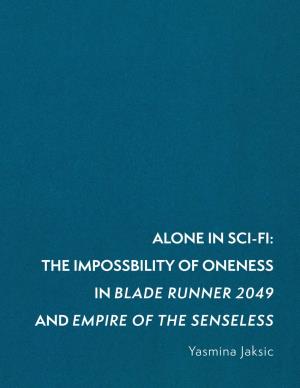 The Impossbility of Oneness in Blade Runner 2049 and Empire of the Senseless