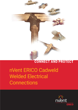 Nvent ERICO Cadweld Welded Electrical Connections Nvent ERICO Cadweld Plus the STANDARD by WHICH ALL OTHERS ARE MEASURED