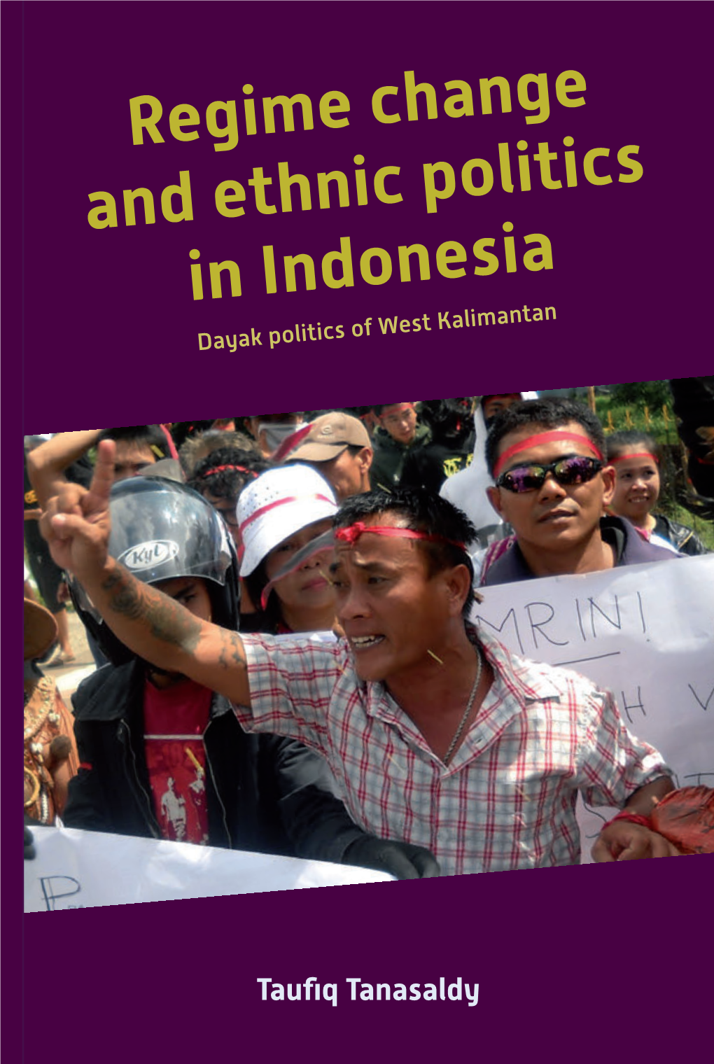 Regime Change and Ethnic Politics in Indonesia Politics with Strong Ethnic Content Emerged Across the Country
