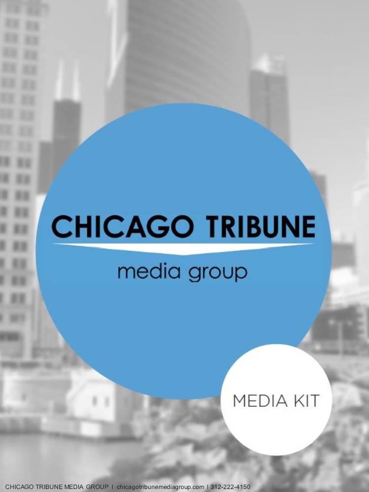 MEDIA GROUP L Chicagotribunemediagroup.Com L 312-222-4150 YOU KNOW YOUR BUSINESS; WE KNOW MEDIA