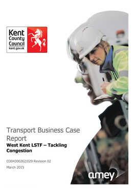 Transport Business Case Report West Kent LSTF – Tackling Congestion